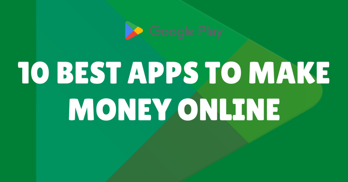 Best Apps To Make Money Online