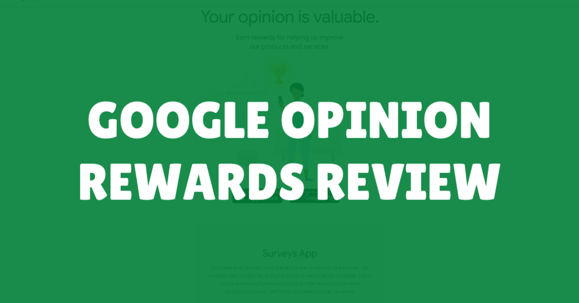 Google Opinion Rewards Review